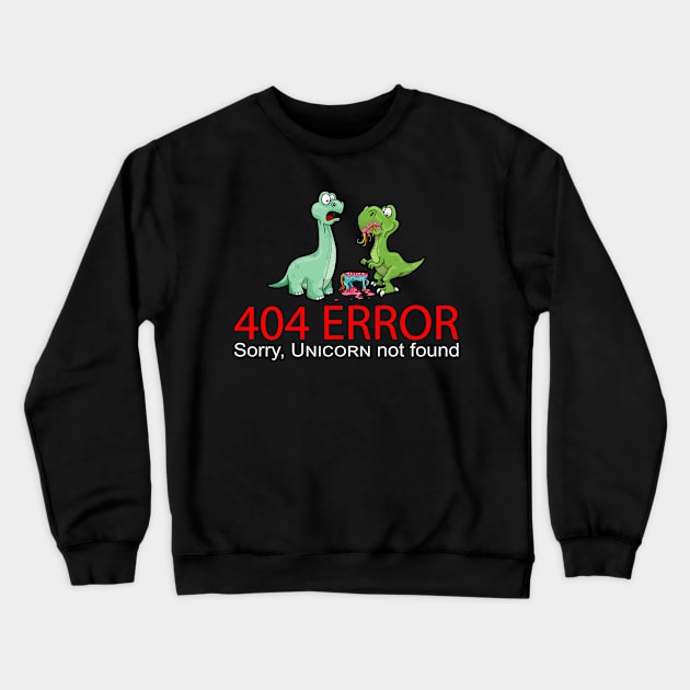 Funny 404 Error Shirt Unicorn Not Found Geek Gifts Crewneck Sweatshirt by amitsurti